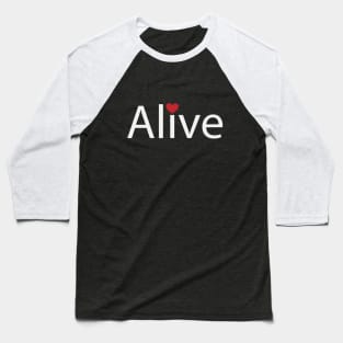 Alive fun creative design Baseball T-Shirt